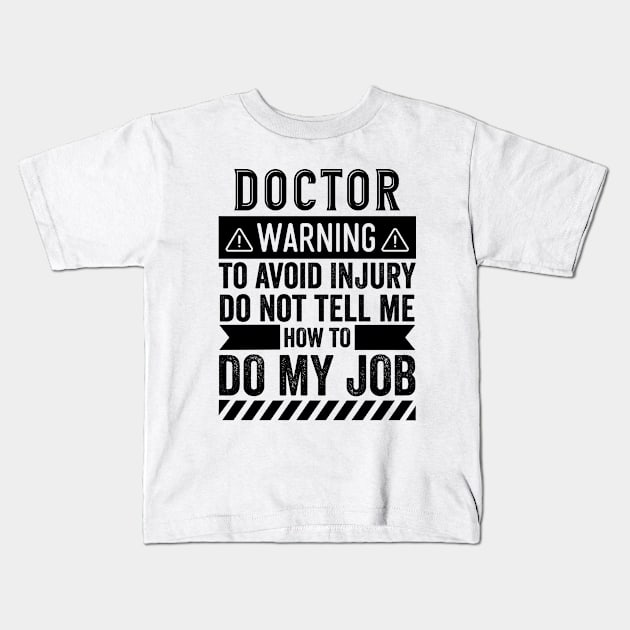 Doctor Warning Kids T-Shirt by Stay Weird